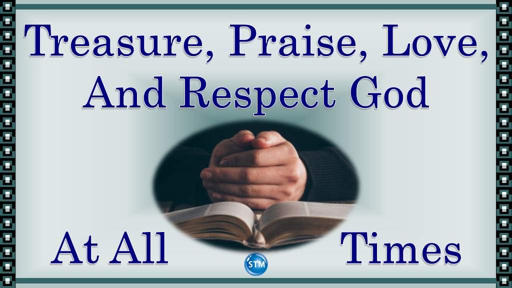 treasure-praise-love-and-respect-god-at-all-times